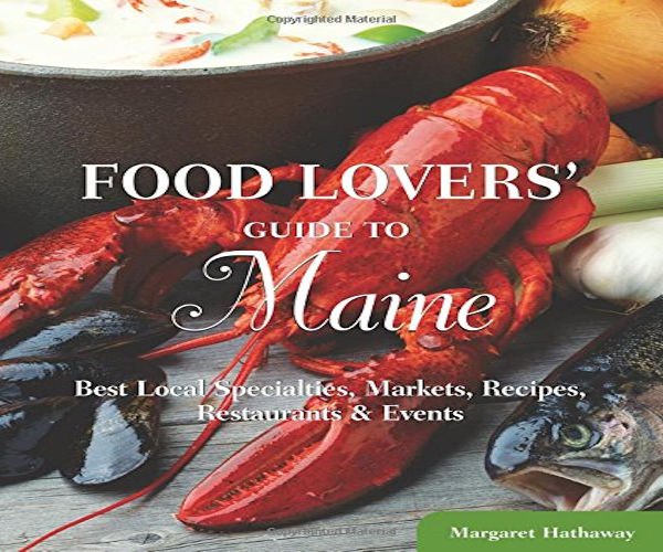 Food Lover's Guide To Maine